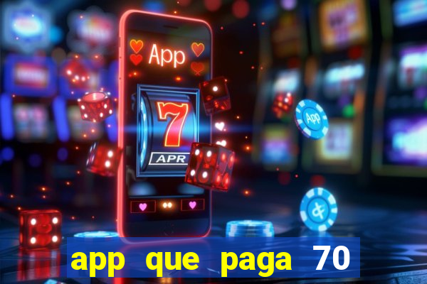 app que paga 70 reais para se cadastrar 2023